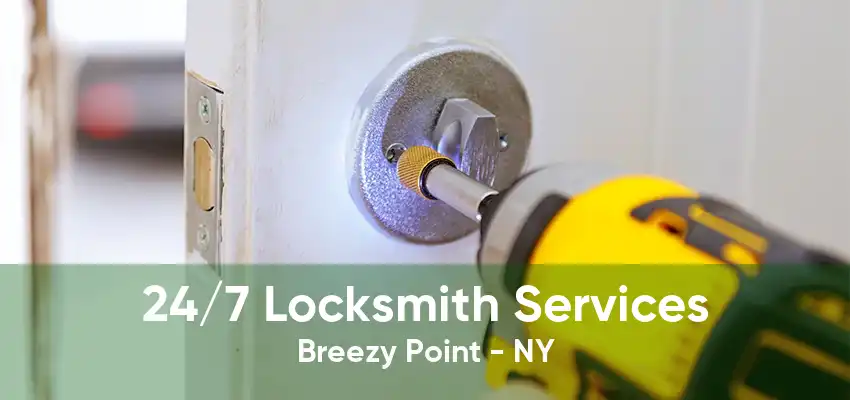 24/7 Locksmith Services Breezy Point - NY
