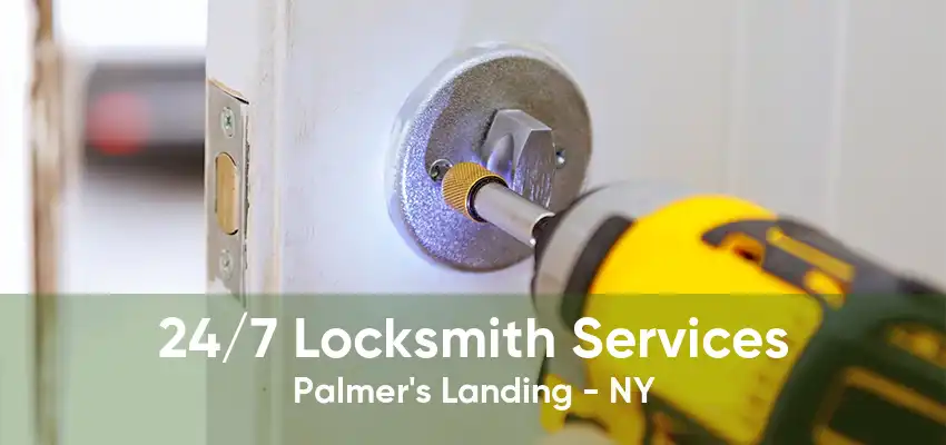 24/7 Locksmith Services Palmer's Landing - NY