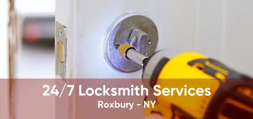 24/7 Locksmith Services Roxbury - NY