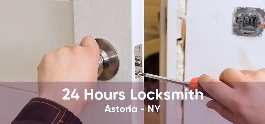 24 Hours Locksmith Astoria - NY