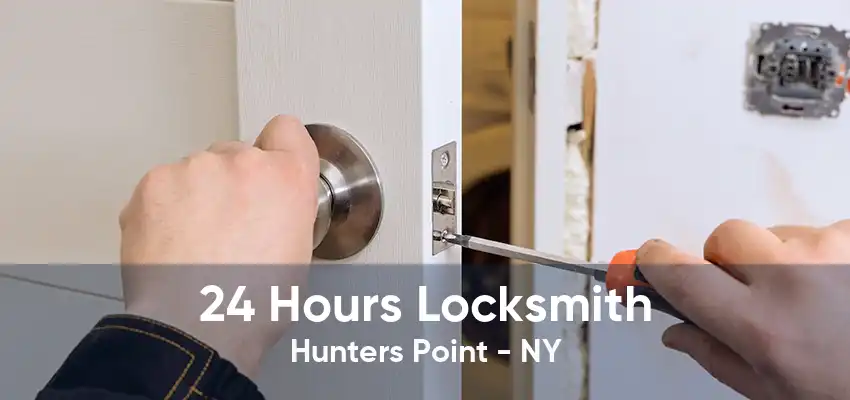 24 Hours Locksmith Hunters Point - NY