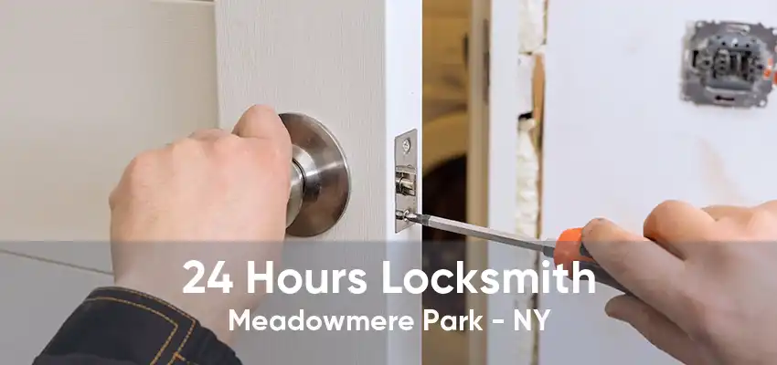24 Hours Locksmith Meadowmere Park - NY