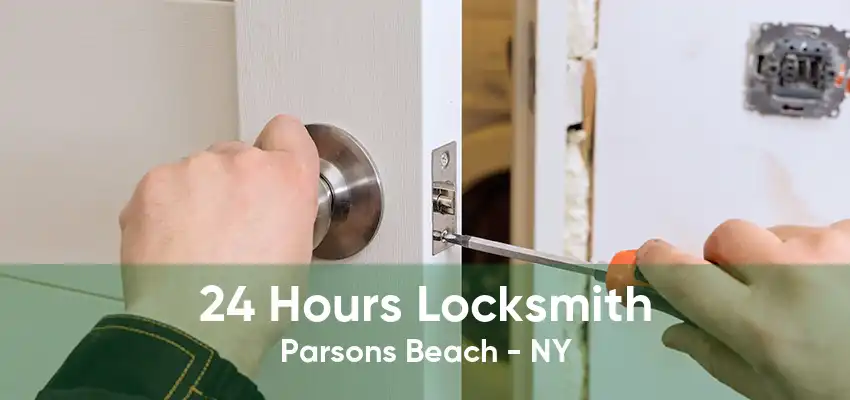 24 Hours Locksmith Parsons Beach - NY