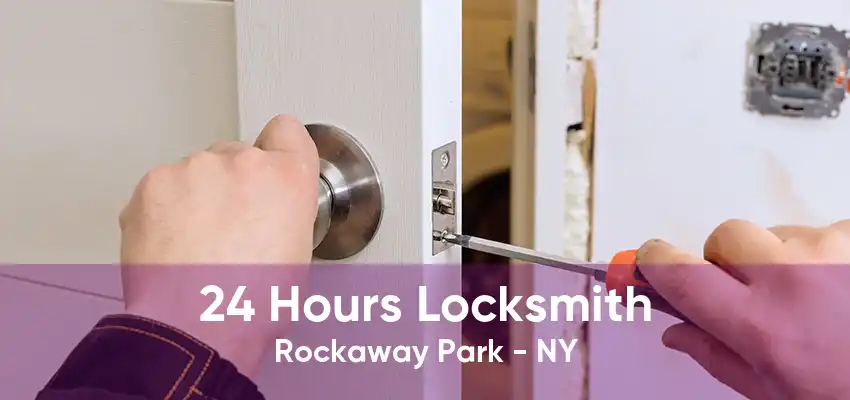 24 Hours Locksmith Rockaway Park - NY