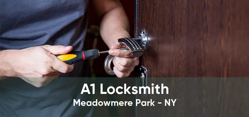 A1 Locksmith Meadowmere Park - NY