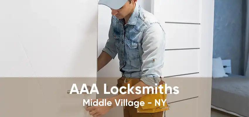 AAA Locksmiths Middle Village - NY