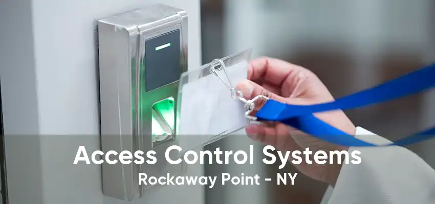 Access Control Systems Rockaway Point - NY