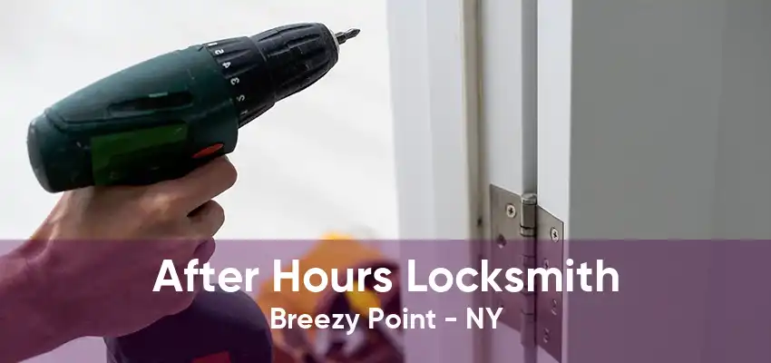After Hours Locksmith Breezy Point - NY