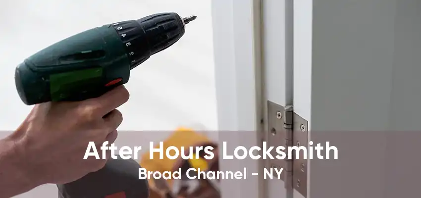 After Hours Locksmith Broad Channel - NY