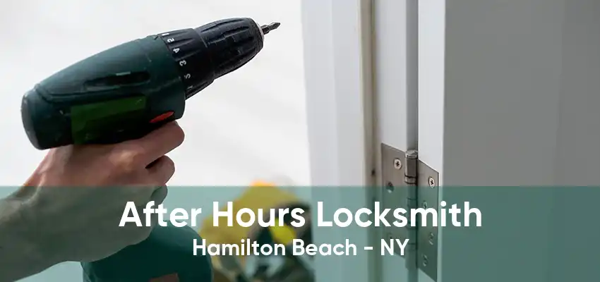 After Hours Locksmith Hamilton Beach - NY
