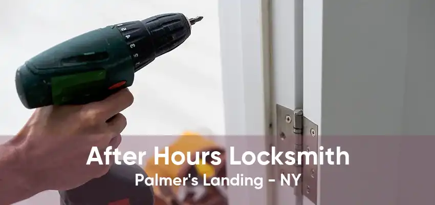 After Hours Locksmith Palmer's Landing - NY