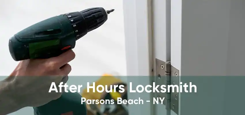 After Hours Locksmith Parsons Beach - NY