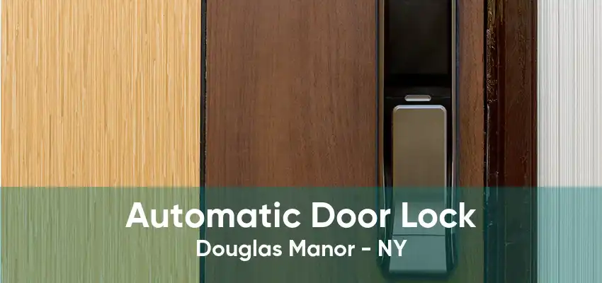 Automatic Door Lock Douglas Manor - NY