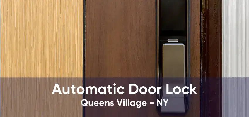 Automatic Door Lock Queens Village - NY