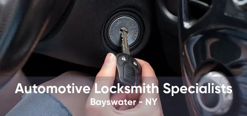Automotive Locksmith Specialists Bayswater - NY