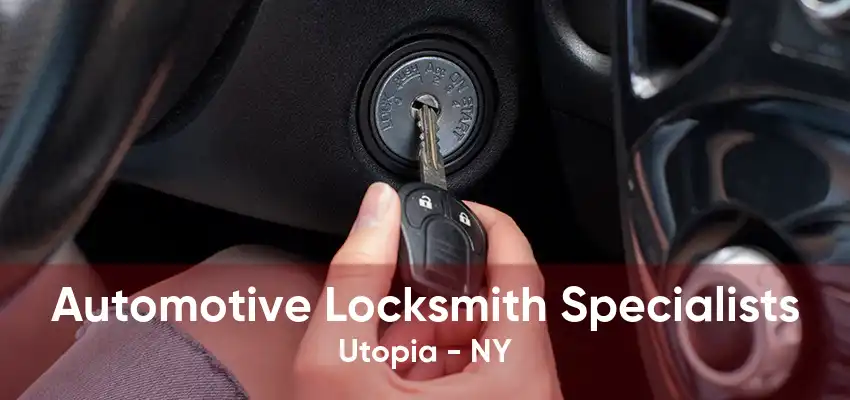 Automotive Locksmith Specialists Utopia - NY