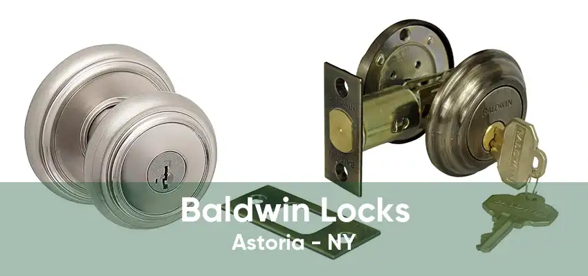 Baldwin Locks Astoria - NY