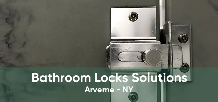 Bathroom Locks Solutions Arverne - NY