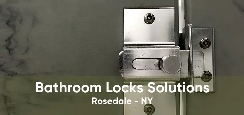 Bathroom Locks Solutions Rosedale - NY