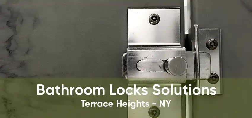 Bathroom Locks Solutions Terrace Heights - NY