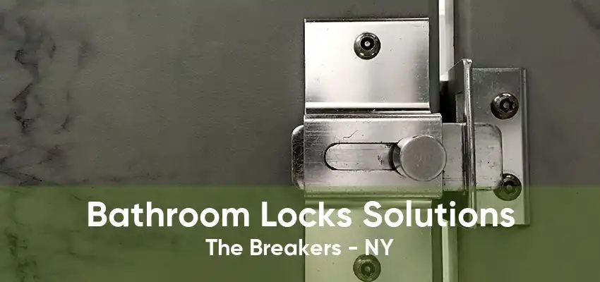 Bathroom Locks Solutions The Breakers - NY