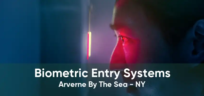 Biometric Entry Systems Arverne By The Sea - NY