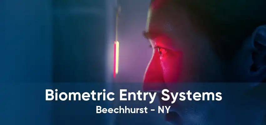 Biometric Entry Systems Beechhurst - NY