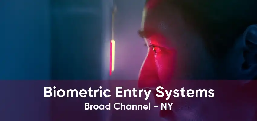Biometric Entry Systems Broad Channel - NY