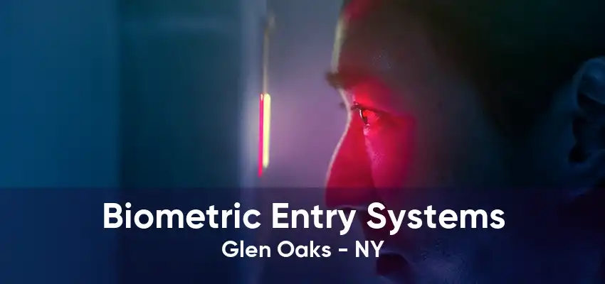 Biometric Entry Systems Glen Oaks - NY