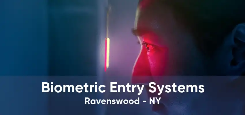 Biometric Entry Systems Ravenswood - NY