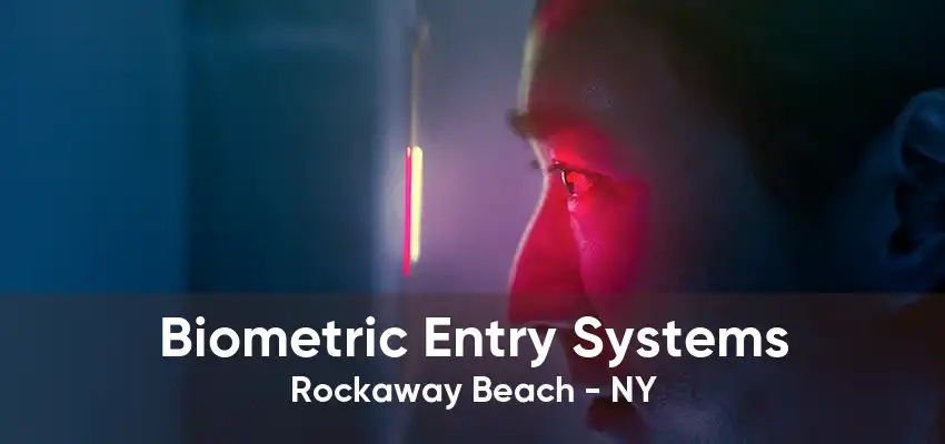 Biometric Entry Systems Rockaway Beach - NY