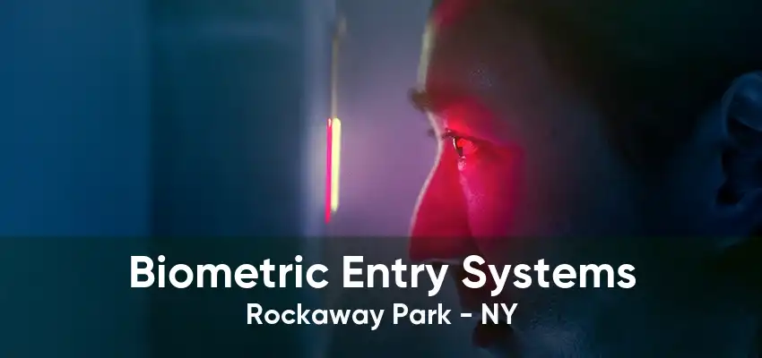 Biometric Entry Systems Rockaway Park - NY