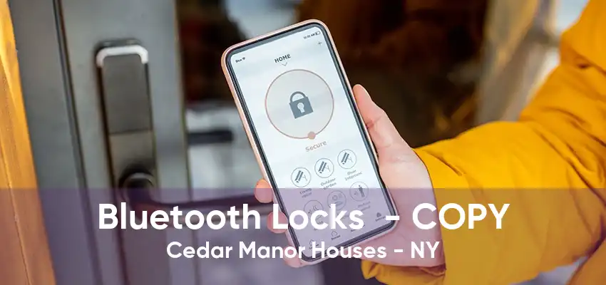Bluetooth Locks  - COPY Cedar Manor Houses - NY