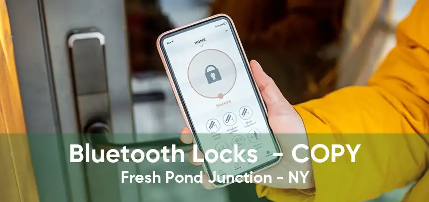 Bluetooth Locks  - COPY Fresh Pond Junction - NY