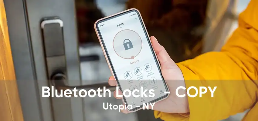 Bluetooth Locks  - COPY Utopia - NY