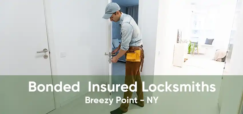 Bonded  Insured Locksmiths Breezy Point - NY
