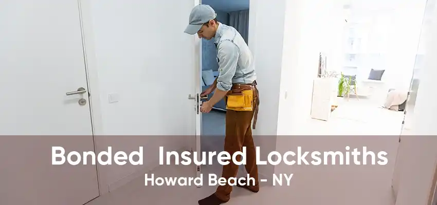 Bonded  Insured Locksmiths Howard Beach - NY