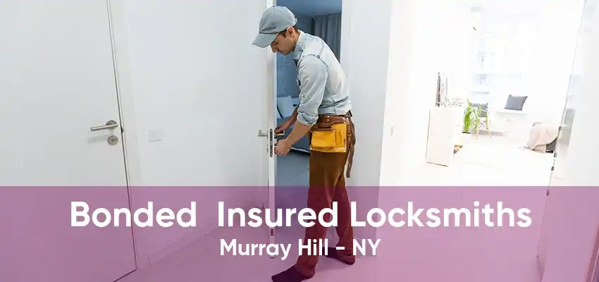 Bonded  Insured Locksmiths Murray Hill - NY