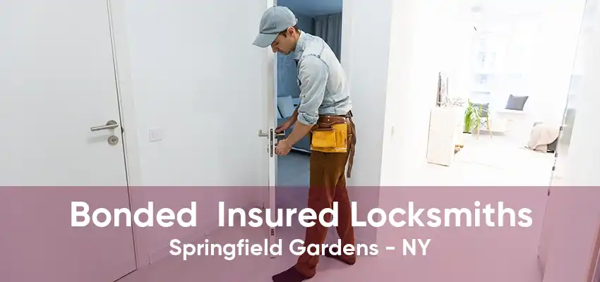 Bonded  Insured Locksmiths Springfield Gardens - NY