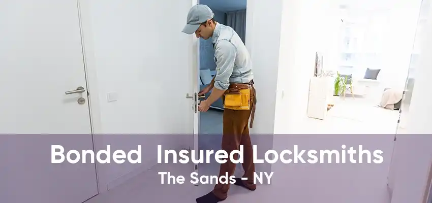Bonded  Insured Locksmiths The Sands - NY