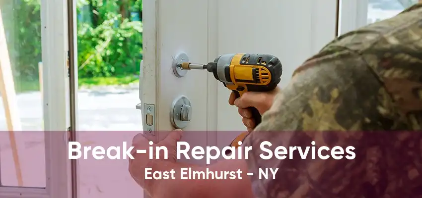 Break-in Repair Services East Elmhurst - NY