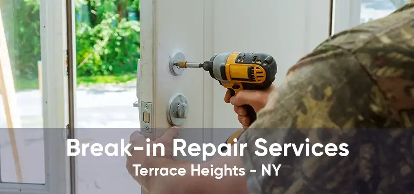 Break-in Repair Services Terrace Heights - NY