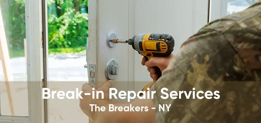 Break-in Repair Services The Breakers - NY
