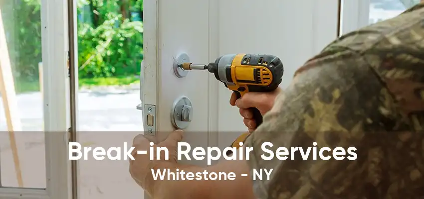 Break-in Repair Services Whitestone - NY