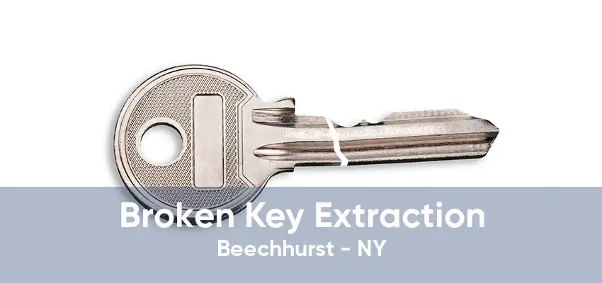 Broken Key Extraction Beechhurst - NY