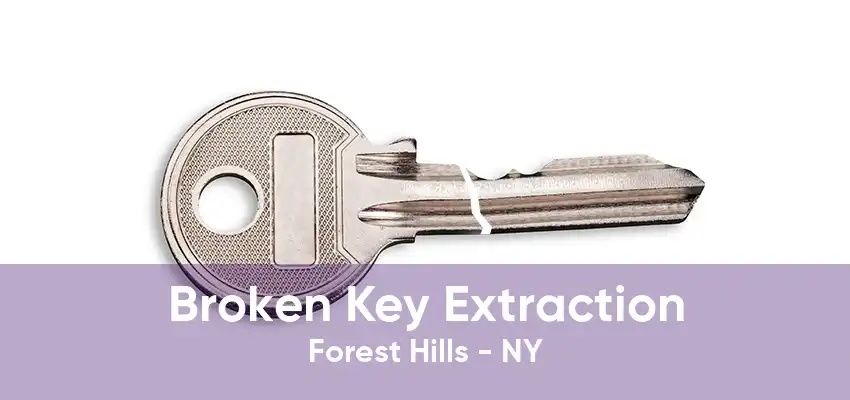 Broken Key Extraction Forest Hills - NY