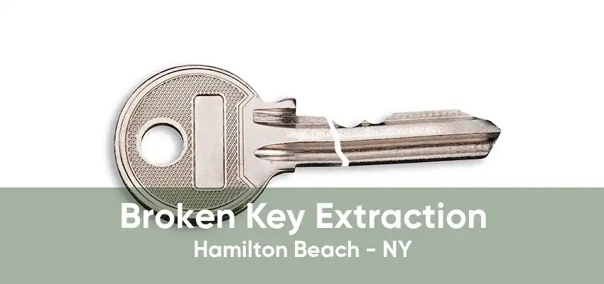 Broken Key Extraction Hamilton Beach - NY