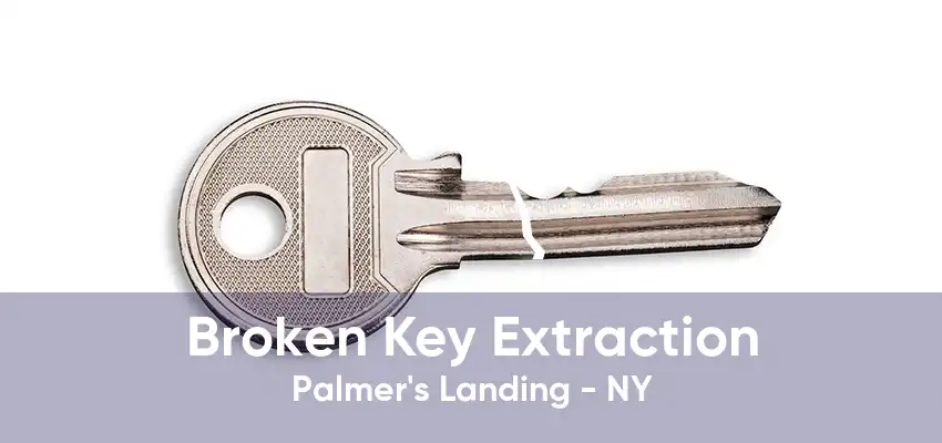 Broken Key Extraction Palmer's Landing - NY