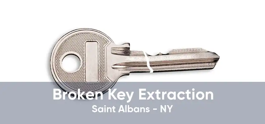 Broken Key Extraction Saint Albans - NY