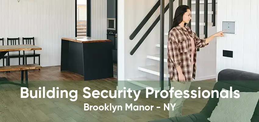 Building Security Professionals Brooklyn Manor - NY